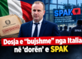 Dosja e “bujshme” nga Italia në ‘dorën’ e SPAK, perveç Artan Gaçit pritet të tjerë “peshq drejtues” të bien në rrjetën e drejtësisë!